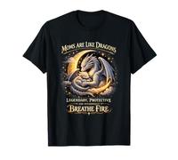 Moms are Like Dragons Strong Protective Fantasy Funny T-Shirt