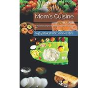 Mom's Cuisine: A Repertory of proven vegan recipes for healthy life
