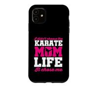 Moms Day | I Didn’t Choose The Karate Mom Life It Chose Me Case for iPhone 11