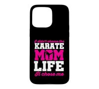 Moms Day | I Didn’t Choose The Karate Mom Life It Chose Me Case for iPhone 15 Pro Max