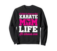 Moms Day | I Didn’t Choose The Karate Mom Life It Chose Me Sweatshirt