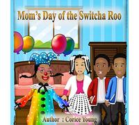 Mom's Day of the Switcha Roo