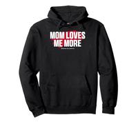 Mom's Favorite Funny Mother's Day, Mom Loves Me More Pullover Hoodie