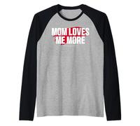 Mom's Favorite Funny Mother's Day, Mom Loves Me More Raglan Baseball Tee