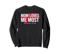 Mom's Favorite Funny Mother's Day, Mom Loves me most Sweatshirt