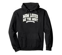 Mom's Favorite Funny Mother's Day, Mom Loves Me The Most Pullover Hoodie