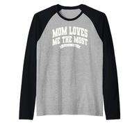 Mom's Favorite Funny Mother's Day, Mom Loves Me The Most Raglan Baseball Tee