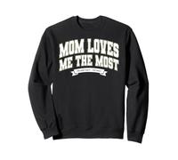 Mom's Favorite Funny Mother's Day, Mom Loves Me The Most Sweatshirt