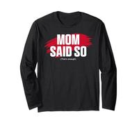 Mom's Favorite Funny Mother's Day, Mom Said so Long Sleeve T-Shirt