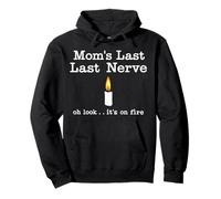 Moms Last Nerve Candle Look Its on Fire Candle Mother's Day Pullover Hoodie