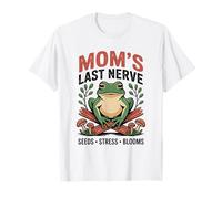 Mom's Last Nerve Frog Gardener Seeds Stress Blooms T-Shirt