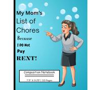 Mom's List of Chores-Funny Composition Book: A place to keep track of all your thoughts and lists. 110 Pages | 7.5" x 9.25"