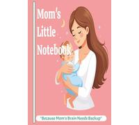 Mom's Little Notebook: Where Mom’s Memories Live,6x9 100pg journal Notebook Gift for Moms, Grandsmas, Aunties, sisters, daughters and female friends