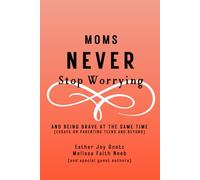 Moms Never Stop Worrying (and being brave at the same time)