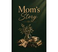 Mom's Story: A Guided Memory Journal to Share Your Stories, Love, and Life Experiences with Your Children