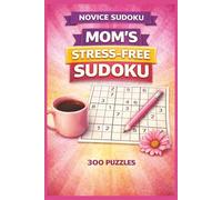 Mom's Stree Free Sudoku, Novice Level, 300 Puzzles: Novice-Level Sudoku Puzzles for Building Confidence and Focus (Tim Ryan Sudoku and Puzzles)