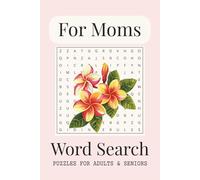 Moms Word Search Puzzle Book: 50+ Relaxing and Readable Puzzles to Sharpen the Mind, Unwind, and Enjoy Me-Time - 6x9 Travel-Friendly Size, 110 Pages of Brain-Boosting Fun for Women