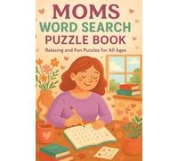 Moms Word Search Puzzle Book: A Fun and Relaxing Easy To Read Print Activity Book Celebrating Motherhood: 55 Word Searches Featuring mom, mom life, ... Gift for Moms, Grandmas & Mother Figures
