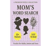 Mom's Word Search Puzzle Book: Word Search Puzzle Book with 50+ Mom's-Themed Puzzles | Easy-to-Read | For Adults, Seniors, and Teens. (Word Search Puzzle Collection)