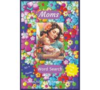 Moms Word Search Puzzle Book: Word Searches with Easy to Read Print about being a Mom, mother lifestyles, babies, cooking and more | 6x9 inches, 110 ... ... Gift for Vacations, fun time and Leisure