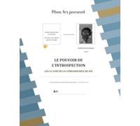Mon 1er Journal: LE POUVOIR DE L'INTROSPECTION - LES 12 LOIS DE LA CONNAISSANCE DE SOI