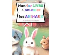 Mon 1er livre à colorier des animaux: 50 coloriages pour tout-petits