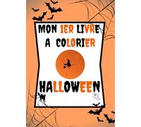 Mon 1er Livre à colorier "Halloween" - grands dessins faciles pour les tout-petits, avec un modèle coloré: cahier de coloriage - Activité créative et ... pour les enfants dès 2 Ans - livre à colorier