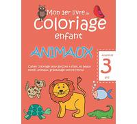 Mon 1er livre de coloriage enfant ANIMAUX - À partir de 3 ans - Cahier coloriage pour garçons & filles, 40 beaux motifs animaux, gribouillage contre ... 3 ans animaux, cahier coloriage enfant 3 ans)