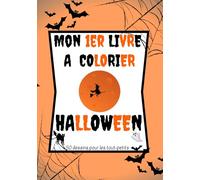 Mon 1er Livre de Coloriage Halloween : 50 dessins faciles et mignons pour les tout-petits: Activité créative et amusante pour les enfants dès 2 Ans - livre à colorier