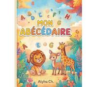 MON ABÉCÉDAIRE: Dans la jungle des lettres, de A à Z avec le lion, le faon et la girafe