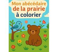 Mon Abécédaire de la Prairie à Colorier: De A à Z, un livre mignon et éducatif pour apprendre l’alphabet en s’amusant