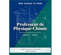 Mon Agenda de Bord - Professeur de Physique-Chimie 2026-2027: Planner Spécialisé Collège & Lycée - Progressions, Fiches TP, Cahier de Laboratoire, Registre de Sécurité · 4e au Terminale