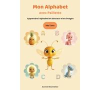 Mon Alphabet avec Paillette: Un abécédaire illustré pour apprendre les lettres dès 2 ans