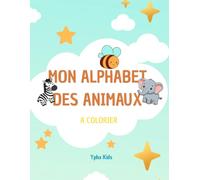Mon Alphabet des Animaux à Colorier: De A à Z, un animal à découvrir et à colorier pour chaque lettre - Livre de coloriage éducatif pour enfants