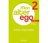 MON ALTER EGO 2 - Cahier d'activités