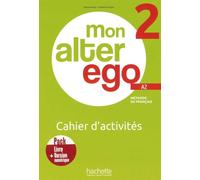 Mon Alter Ego 2. Cahier d'activités - Arbeitsbuch mit Code: Méthode de français