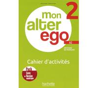Mon Alter Ego 2. Cahier d'activités - Arbeitsbuch mit Code: Méthode de français