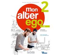 Mon alter ego 2 - Livre de l'élève (A2): Méthode de français