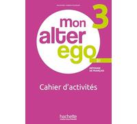Mon Alter Ego 3 - Cahier d'activités (B1)