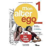 Mon Alter Ego: Livre de l'eleve 1 + version numerique eleve: Pack - Livre de l'élève + version numérique