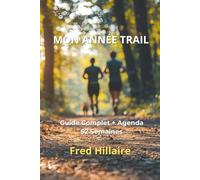 Mon Année Trail: Guide Complet + Agenda 52 Semaines