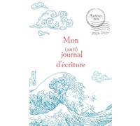 Mon (anti) journal d’écriture: journaling pour écrivain 2026-2027 - Outils pour débloquer ta créativité : libère ta plume - Carnet de notes pour ... - Aide à l’écriture pour romancier