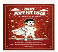 MON AVENTURE: A l'école et au sport