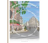 Mon Aventure Européenne à Colorier: une aventure européenne pour échapper au stress et stimuler la créativité (illustrations originales. Pour adultes et familles) (Mon Aventure à Colorier)