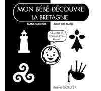 Mon bébé découvre la Bretagne - Livre en noir et blanc: Contraste élevé - Stimulation visuelle dès la naissance - Idée cadeau bébé - bilingue français breton - Haute qualité