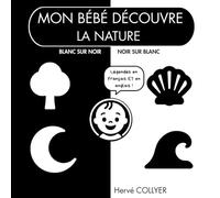 Mon bébé découvre la nature - Livre en noir et blanc: Contraste élevé - Stimulation visuelle dès la naissance - Idée cadeau bébé - bilingue français anglais - Haute qualité
