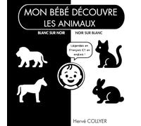 Mon bébé découvre les animaux - Livre en noir et blanc: Contraste élevé - Stimulation visuelle dès la naissance - Idée cadeau bébé - bilingue français anglais - Haute qualité