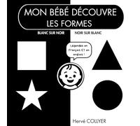Mon bébé découvre les formes - Livre en noir et blanc: Contraste élevé - Stimulation visuelle dès la naissance - Idée cadeau bébé - bilingue français anglais - Haute qualité