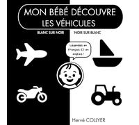 Mon bébé découvre les véhicules - Livre en noir et blanc: Contraste élevé - Stimulation visuelle dès la naissance - Idée cadeau bébé - bilingue français anglais - Haute qualité