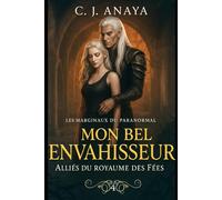 Mon Bel Envahisseur: Alliés du royaume des Fées (Les Marginaux du Paranormal)